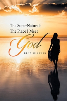 Paperback The Supernatural: the Place I Meet God Book