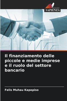 Paperback Il finanziamento delle piccole e medie imprese e il ruolo del settore bancario [Italian] Book