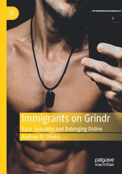 Paperback Immigrants on Grindr: Race, Sexuality and Belonging Online Book