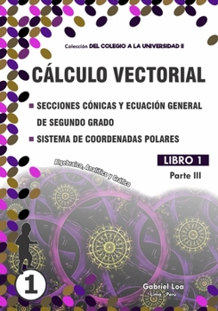 Paperback Cálculo vectorial: Secciones cónicas - Ecuación general y Sistema de coordenadas polares [Spanish] Book