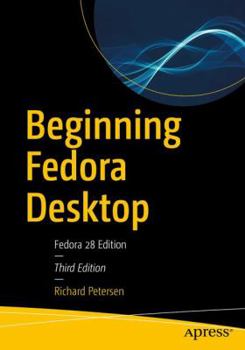 Paperback Beginning Fedora Desktop: Fedora 28 Edition Book