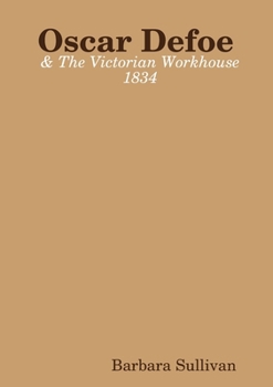 Paperback Oscar Defoe and The Victorian Workhouse 1834 Book