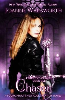 Chaser - Book #5 of the Princesses of Myth