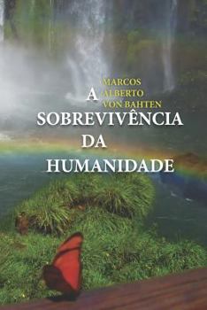 Paperback A Sobrevivència Da Humanidade [Portuguese] Book