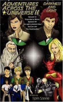 Paperback Adventures Across The Universe II: Darkness and Light: Episode VI: "From Bad to Worse"; Episode VII: "The Light's Darkest Hour"; Episode VIII: "The Fi Book