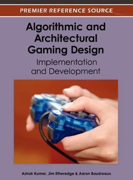 Hardcover Algorithmic and Architectural Gaming Design: Implementation and Development Book