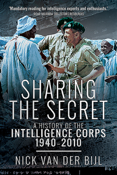 Paperback Sharing the Secret: The History of the Intelligence Corps, 1940-2010 Book