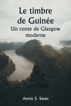 Paperback The Guinea Stamp A Tale of Modern Glasgow [French] Book