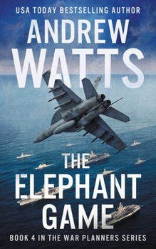 The Elephant Game - Book #4 of the War Planners