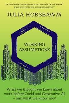 Paperback Working Assumptions: What We Thought We Knew About Work Before Covid and Generative AI - And What We Know Now Book