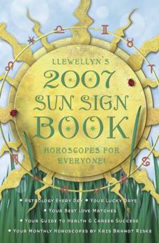 2007 Sun Sign Book: Horoscopes for Everyone! (Llewellyn's Sun Sign Book) - Book  of the Llewellyn's Sun Sign Book