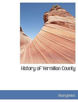 Paperback History of Vermilion County [Large Print] Book