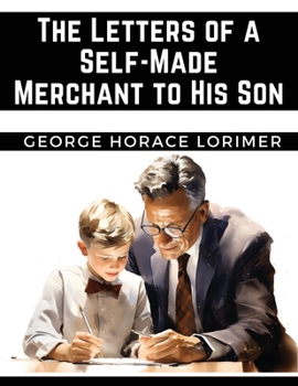 Paperback The Letters of a Self-Made Merchant to His Son Book