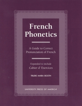 Paperback French Phonetics: A Guide to Correct Pronunciation of French and Cahier d'Exercises Book