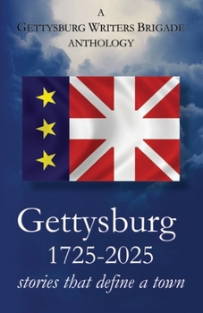 Paperback Gettysburg 1725-2025: stories that define a town Book