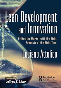 Paperback Lean Development and Innovation: Hitting the Market with the Right Products at the Right Time Book