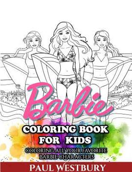 Paperback Barbie Coloring Book for Kids: Coloring All Your Favorite Barbie Characters Book