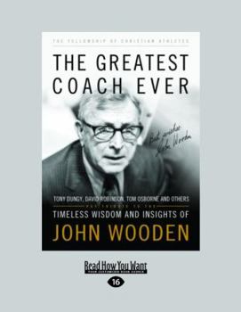 Hardcover The Greatest Coach Ever: Timeless Wisdom and Insights of John Wooden Book