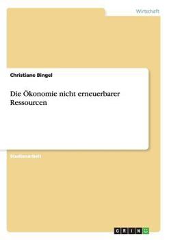 Paperback Die Ökonomie nicht erneuerbarer Ressourcen [German] Book