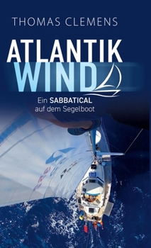 Hardcover Atlantikwind: Ein Sabbatical auf dem Segelboot [German] Book