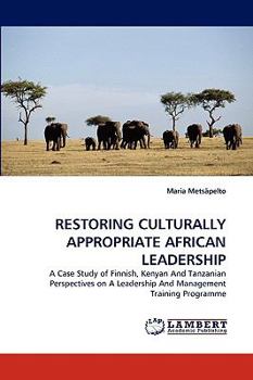 Paperback Restoring Culturally Appropriate African Leadership Book