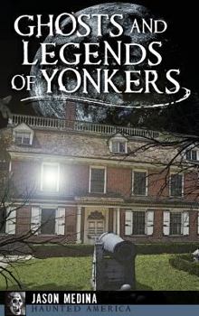 Hardcover Ghosts and Legends of Yonkers Book