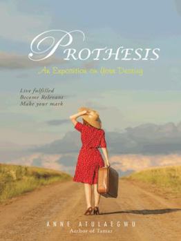 Paperback Prothesis: An Exposition on Your Destiny Book