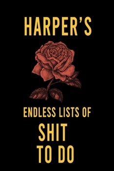 Paperback Harper's Endless Lists of Shit to do: Lined Writing Notebook Journal with Personalized Name Quote, 120 Pages, (6x9), Simple Freen Flower With Black Te Book