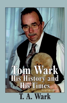 Paperback Tom Wark: His History and His Times Book