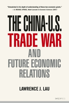 Hardcover The China-U.S. Trade War and Future Economic Relations Book