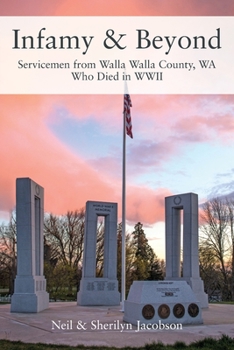 Paperback Infamy and Beyond: Servicemen from Walla Walla County, WA Who Died in WWII Book