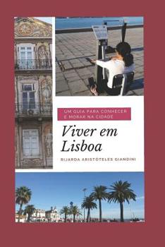 Paperback Viver em Lisboa: Um guia para conhecer e morar na cidade [Portuguese] Book