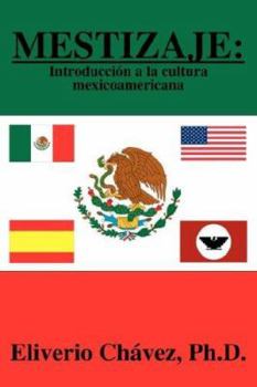 Paperback Mestizaje: Introduccin a la Cultura Mexicoamericana Book