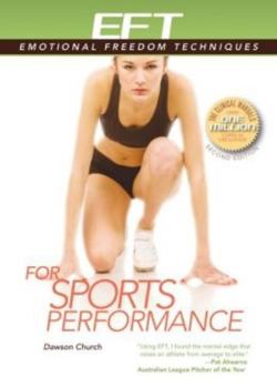 Paperback Eft for Sports Performance: Featuring Reports from Eft Practitioners, Instructors, Students, and Users Book