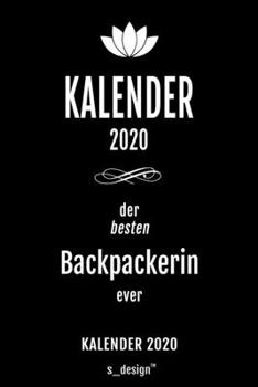 Kalender 2020 für Backpacker / Backpackerin: Wochenplaner / Tagebuch / Journal für das ganze Jahr: Platz für Notizen, Planung / Planungen / Planer , Erinnerungen und Sprüche (German Edition)