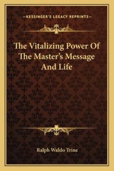 The Vitalizing Power of the Master's Message and Life