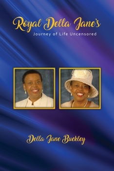 Paperback Royal Della Jane Journey of Life UNCENSORED! Book
