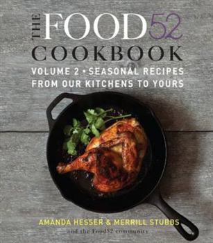 Hardcover The Food52 Cookbook, Volume 2: Seasonal Recipes from Our Kitchens to Yours Book