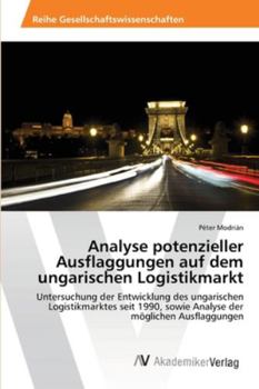 Paperback Analyse potenzieller Ausflaggungen auf dem ungarischen Logistikmarkt [German] Book