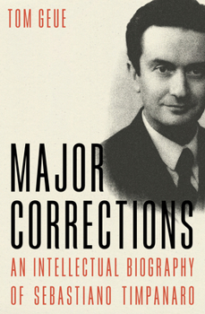 Paperback Major Corrections: An Intellectual Biography of Sebastiano Timpanaro Book