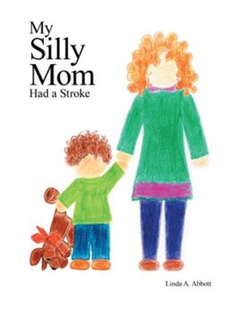 Paperback My Silly Mom Had a Stroke Book