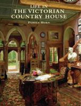Paperback Life in the Victorian Country House Book