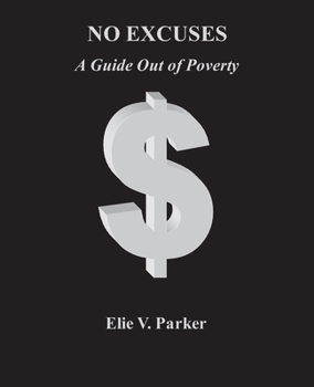 Paperback No Excuses: A Guide Out of Poverty Book