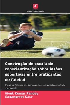 Paperback Construção de escala de conscientização sobre lesões esportivas entre praticantes de futebol [Portuguese] Book