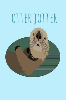 Paperback Otter Jotter: Cute Animal Lover Homework Book Notepad Notebook Composition and Journal Gratitude Dot Diary Book