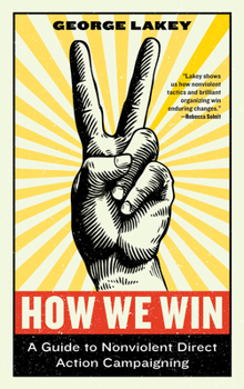 Paperback How We Win: A Guide to Nonviolent Direct Action Campaigning Book