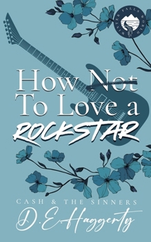 Paperback How to Love a Rockstar: an opposites attract, enemies to lovers, small town, rockstar romantic comedy Book