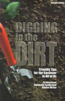 Paperback Digging in the Dirt: Friendly Tips for the Gardener in All of Us Book