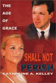 Paperback Shall Not Perish: Part 1 the Age of Grace Book