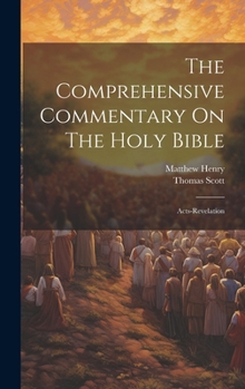 Hardcover The Comprehensive Commentary On The Holy Bible: Acts-revelation Book